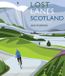 Lost Wild Things Publishing Ltd Lost Lanes Scotland: 40 Glorious Bike Rides on Quiet Roads and Gravel Trails
