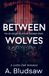 Between Wolves: A gothic dark romance