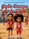 Cada Campo es de Ellas: Breaking the Huddle Series