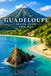 GUADELOUPE TRAVEL GUIDE 2026-2027