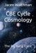 CBE Cycle Cosmology: The Big Bang Cycle