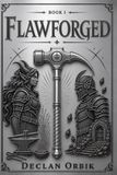Flawforged: A Blacksmith Warrior LitRPG
