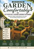 Garden Comfortably: EASY RAISED BED & CONTAINER GARDENING FOR BEGINNERS