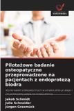 Pilota¿owe OmniScriptum SRL Pilotażowe badanie osteopatyczne przeprowadzone na pacjentach z endoprotezą biodra