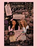 Following the Evidence: Connecting the Clues, Understanding the Patterns, & Discovering the Story Anxiety Has Been Telling: Book #2- The Case of the Anxiety Series