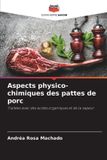 Aspects Editions Notre Savoir Aspects physico-chimiques des pattes de porc Paperback