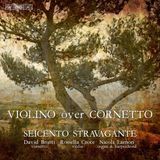 Seicento BIS Records Seicento Stravagante - Violino Òver Cornetto (SACD)
