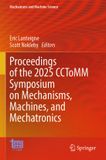Proceedings Springer Mechanisms and Machine Science 184: Proceedings of the 2025 CCToMM Symposium on Mechanisms, Machines, and Mechatronics