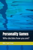 Personality Games: Who decides how you are?