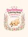 Dachshund Coloring Book: Bold and Easy: Flowers