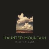 Sonic Rendezvous Jolie Holland - Haunted Mountain (LP)