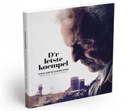 D'r letste koempel - theater-uitgave: SPECIALE EDITIE: HET GELUK VAN LIMBURG