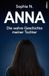 Anna: Die wahre Geschichte meiner Tochter