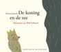 De Uitgeverij Hoogland & van Klaveren De koning en de zee