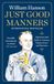 Just Good Manners: A Quintessential Guide to Courtesy, Charm, Grace, and Decorum