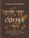 The World Atlas of Coffee 3rd Edition