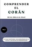 Comprender el Corán: De Al-Isra a Al-Hajj: El viaje nocturno, los compañeros de la cueva y los ritos de peregrinación