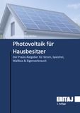Ratgeber Photovoltaik für Hausbesitzer: Der Praxis-Ratgeber für Strom, Speicher, Wallbox & Eigenverbrauch