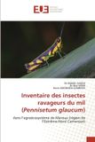 Inventaire Editions Universitaires Europeennes Inventaire des insectes ravageurs du mil (Pennisetum glaucum) Paperback