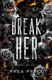 Break Rhea Pryce The Deviant Duet- Break Her Paperback