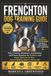 Frenchton Dog Training Guide