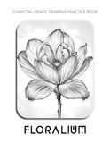 Charcoal Floralium Charcoal Pencil Drawing Practice Book