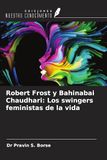 Robert OmniScriptum SRL Robert Frost y Bahinabai Chaudhari: Los swingers feministas de la vida Paperback