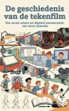 Histoire du dessin animé - De l'esquisse au chef-d'œuvre numérique