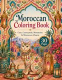 Moroccan Coloring Book: Cats, Courtyards, Mountains, and Moroccan Charm