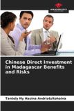 Chinese Bol Chinese Direct Investment in Madagascar Benefits and Risks Paperback