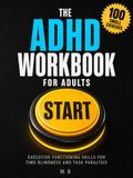 The ADHD Workbook for Adults