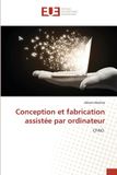 Conception Editions Universitaires Europeennes Conception et fabrication assistée par ordinateur Paperback