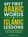 My First Arabic Words & Islamic Lessons: A Gentle Introduction for Young Learners