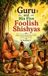 Guru Libri GmbH Guru and His Five Foolish Shishyas Paperback