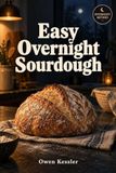 Easy Overnight Sourdough