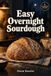 Easy Overnight Sourdough