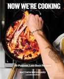 Now Simon Element Now We're Cooking: All-Purpose, Laid-Back Recipes (a Cookbook from @Acooknamedmatt) Hardcover