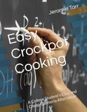 Easy Crockpot Cooking: A College Student's Easy and Cheap Cafeteria Alternative