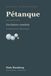 Pétanque Libri GmbH Pétanque: Une histoire mondiale