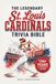 The Legendary St. Louis Cardinals Trivia Bible