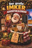 Der 9798174231153 Der große Imker-Adventskalender: Buch-Adventskalender zum Lesen und Knobeln als Geschenk für Imker