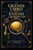 Il Grande Libro degli Enigmi e Rompicapi