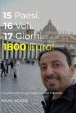 15 Paesi, 16 voli, 17 giorni, 1800 euro: La guida autentica ai viaggi low cost in Europa