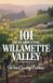 101 Facts About the Willamette Valley: Wine Country Edition