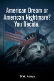 American Dream or American Nightmare? You Decide.