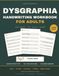 Dysgraphia Handwriting Workbook for Adults