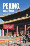 PEKING REISEFÜHRER 2026-2027: Wo antike Dynastien auf die Skyline von morgen treffen