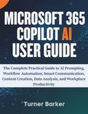 Microsoft 365 Copilot AI User Guide