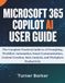Microsoft 365 Copilot AI User Guide