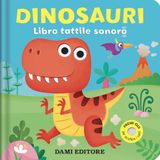 Dinosauri. Libro tattile sonoro Hardcover